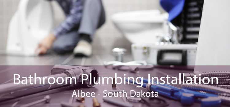 Bathroom Plumbing Installation Albee - South Dakota
