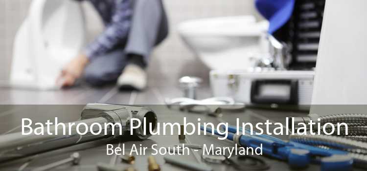 Bathroom Plumbing Installation Bel Air South - Maryland
