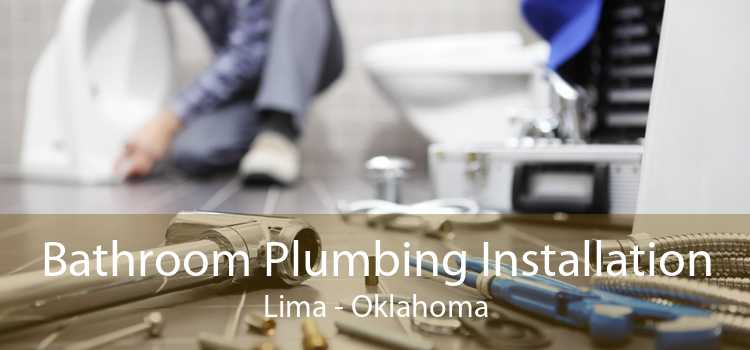 Bathroom Plumbing Installation Lima - Oklahoma