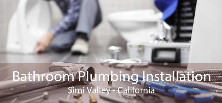 Bathroom Plumbing Installation Simi Valley - California