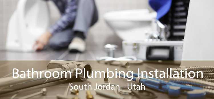 Bathroom Plumbing Installation South Jordan - Utah
