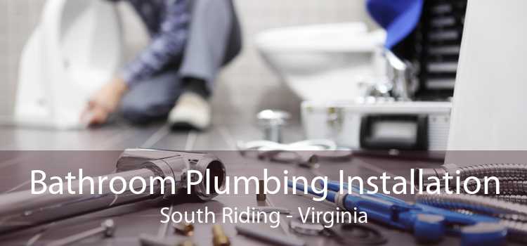 Bathroom Plumbing Installation South Riding - Virginia