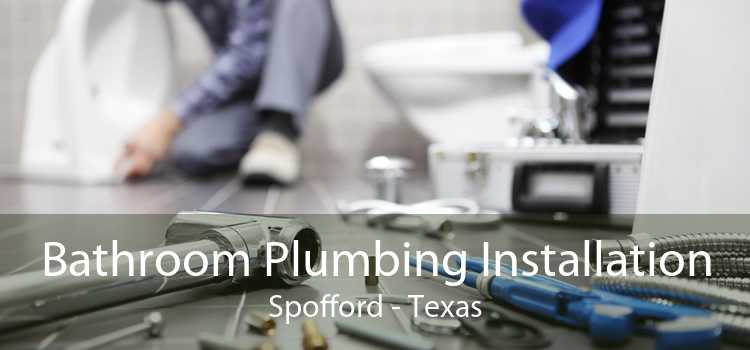 Bathroom Plumbing Installation Spofford - Texas