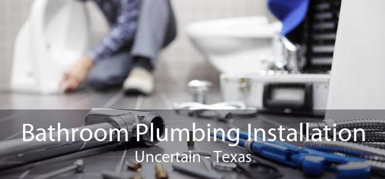 Bathroom Plumbing Installation Uncertain - Texas