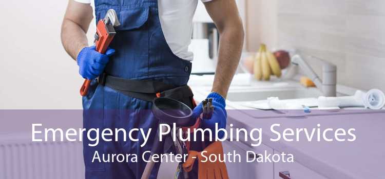 Emergency Plumbing Services Aurora Center - South Dakota