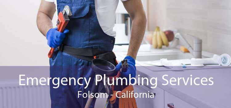 Emergency Plumbing Services Folsom - California