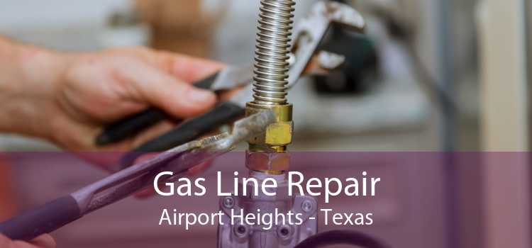 Gas Line Repair Airport Heights - Texas