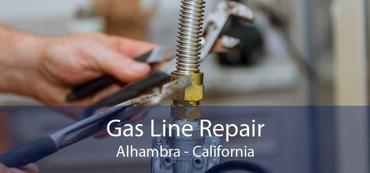 Gas Line Repair Alhambra - California