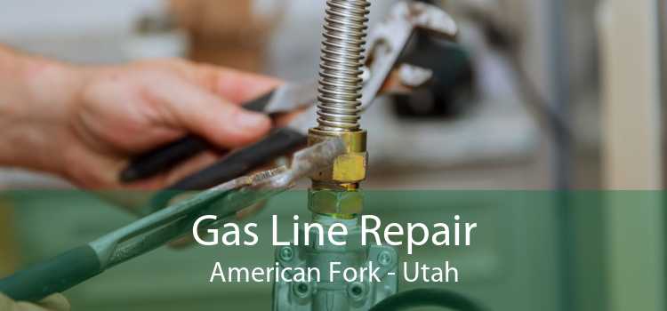 Gas Line Repair American Fork - Utah