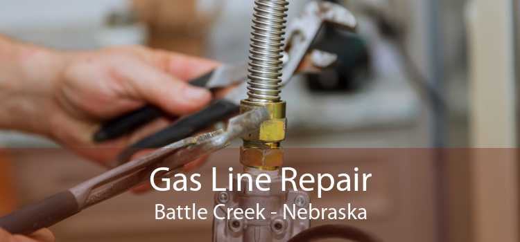 Gas Line Repair Battle Creek - Nebraska