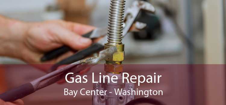 Gas Line Repair Bay Center - Washington