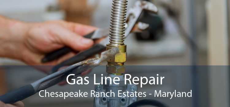 Gas Line Repair Chesapeake Ranch Estates - Maryland