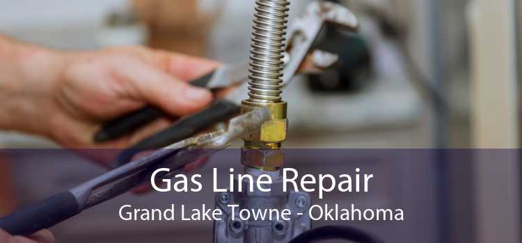 Gas Line Repair Grand Lake Towne - Oklahoma