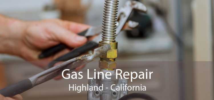 Gas Line Repair Highland - California