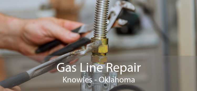 Gas Line Repair Knowles - Oklahoma