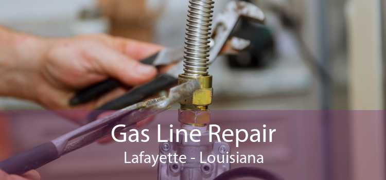 Gas Line Repair Lafayette - Louisiana