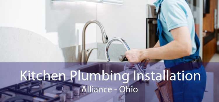 Kitchen Plumbing Installation Alliance - Ohio