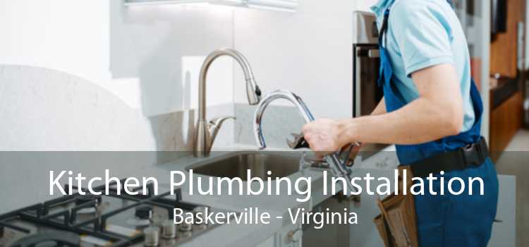Kitchen Plumbing Installation Baskerville - Virginia