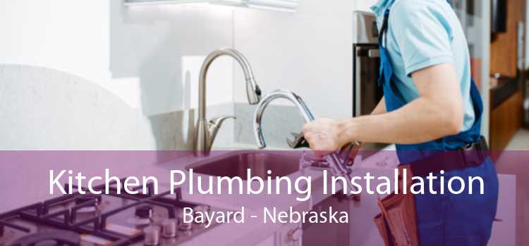 Kitchen Plumbing Installation Bayard - Nebraska