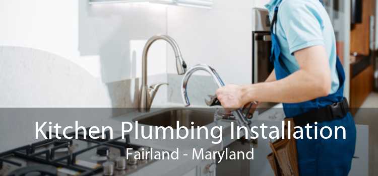 Kitchen Plumbing Installation Fairland - Maryland