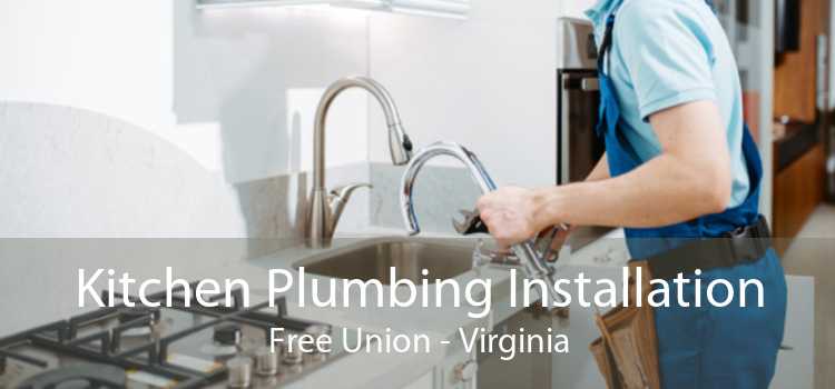 Kitchen Plumbing Installation Free Union - Virginia
