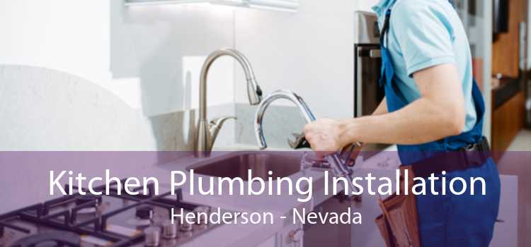 Kitchen Plumbing Installation Henderson - Nevada