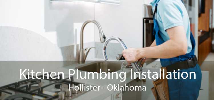 Kitchen Plumbing Installation Hollister - Oklahoma
