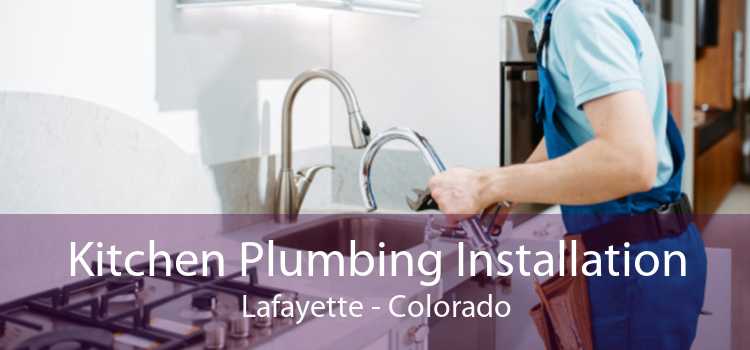 Kitchen Plumbing Installation Lafayette - Colorado