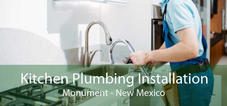 Kitchen Plumbing Installation Monument - New Mexico
