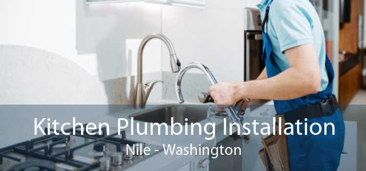 Kitchen Plumbing Installation Nile - Washington