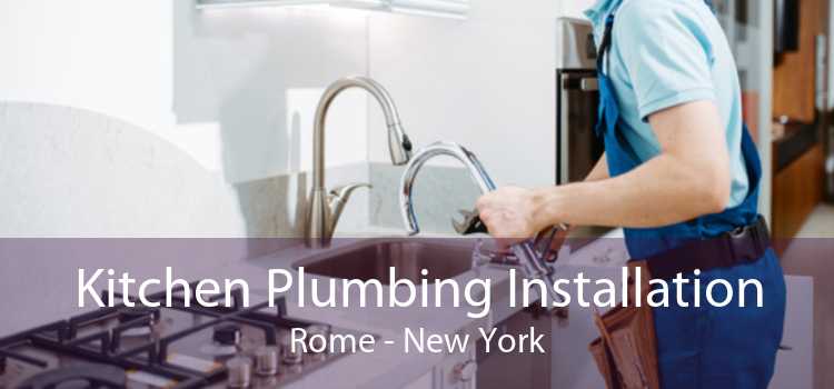 Kitchen Plumbing Installation Rome - New York