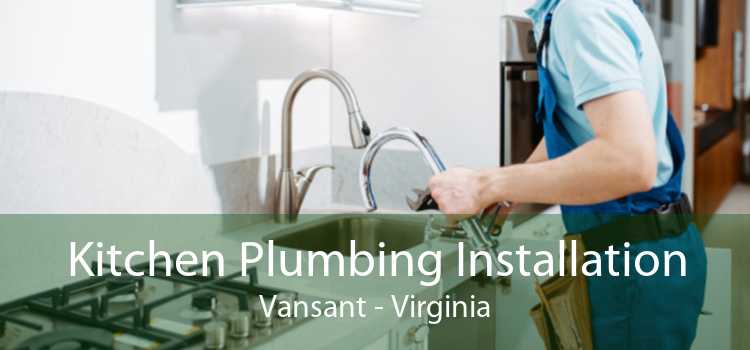 Kitchen Plumbing Installation Vansant - Virginia