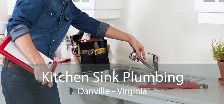 Kitchen Sink Plumbing Danville - Virginia