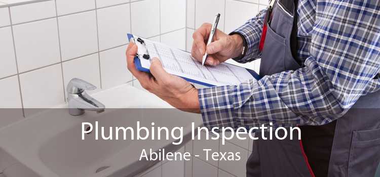 Plumbing Inspection Abilene - Texas