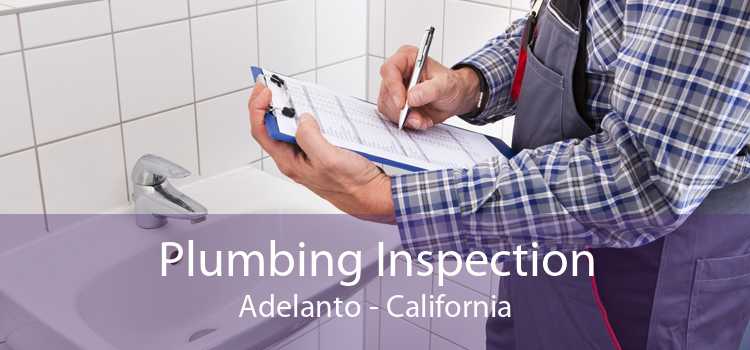 Plumbing Inspection Adelanto - California