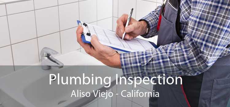 Plumbing Inspection Aliso Viejo - California