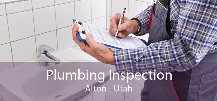 Plumbing Inspection Alton - Utah
