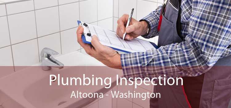 Plumbing Inspection Altoona - Washington
