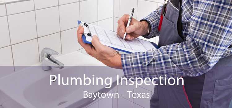 Plumbing Inspection Baytown - Texas