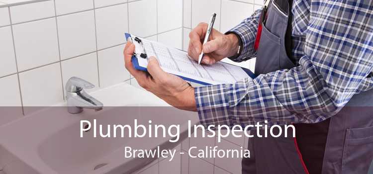 Plumbing Inspection Brawley - California