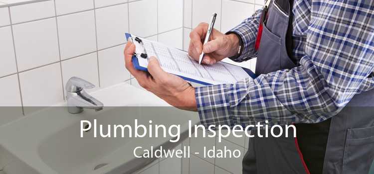 Plumbing Inspection Caldwell - Idaho