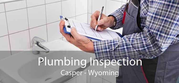Plumbing Inspection Casper - Wyoming