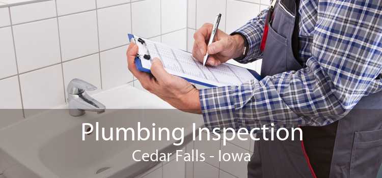Plumbing Inspection Cedar Falls - Iowa