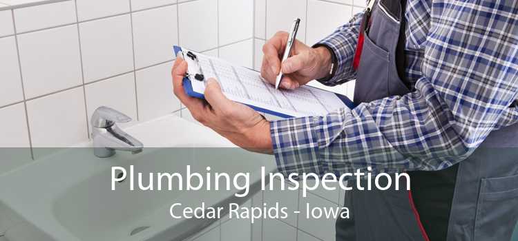 Plumbing Inspection Cedar Rapids - Iowa