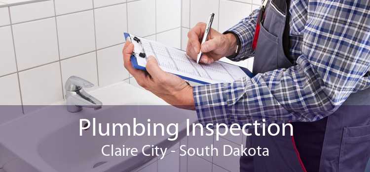 Plumbing Inspection Claire City - South Dakota
