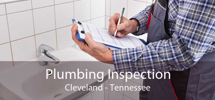 Plumbing Inspection Cleveland - Tennessee