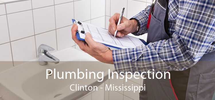 Plumbing Inspection Clinton - Mississippi