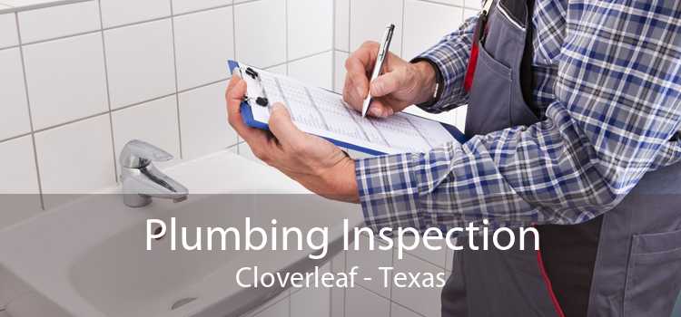 Plumbing Inspection Cloverleaf - Texas