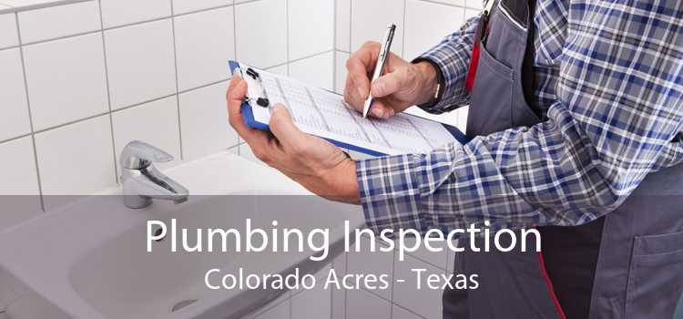 Plumbing Inspection Colorado Acres - Texas