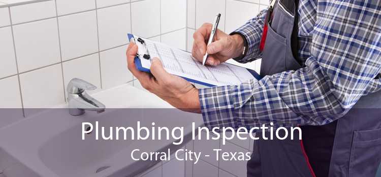 Plumbing Inspection Corral City - Texas